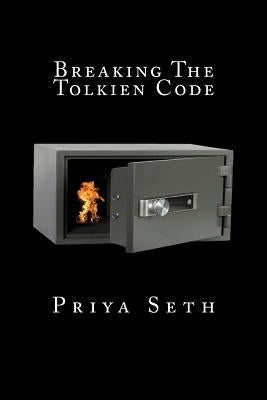 Breaking the Tolkien Code by Seth, Priya