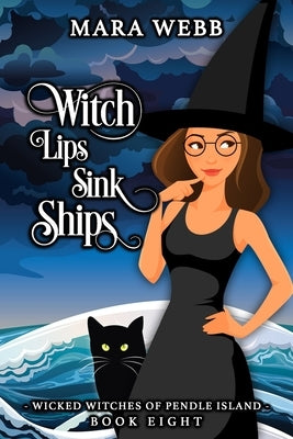 Witch Lips Sink Ships by Webb, Mara