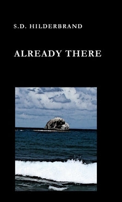 Already There by Hilderbrand, S. D.