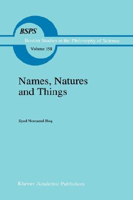 Names, Natures and Things: The Alchemist Jābir Ibn Hayyān and His Kitāb Al-Ahjār (Book of Stones) by Haq, Syed Nomanul