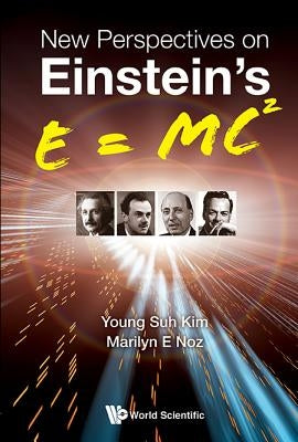 New Perspectives on Einstein's E = Mc2 by Kim, Young Suh