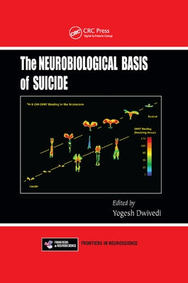 The Neurobiological Basis of Suicide by Dwivedi, Yogesh