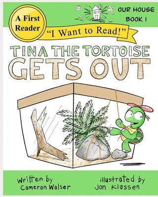 Tina the Tortoise Gets Out: Our House Book 1 by Klassen, Jon J.