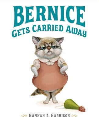 Bernice Gets Carried Away by Harrison, Hannah E.