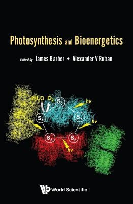 Photosynthesis and Bioenergetics by Barber, James