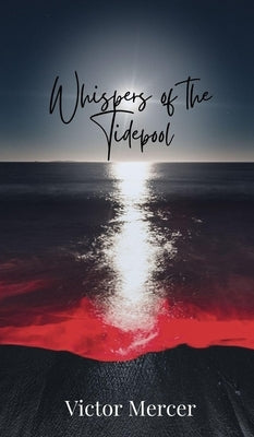 Whispers of the Tidepool by Mercer, Victor