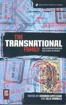 The Transnational Family: New European Frontiers and Global Networks by Bryceson, Deborah
