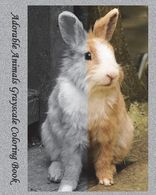 Adorable Animals Grayscale Coloring Book: Stunning Grayscale Images, (Perfect For Beginners And Animal Lovers) by Fiona Halsey