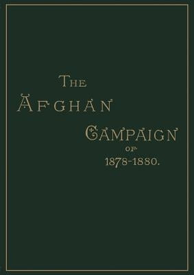 Afghan Campaigns of 1878 1880historical Division by Shadbolt, Sidney H.