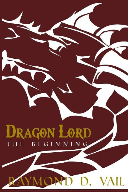 Dragon Lord: The Beginning by Nichols, Christin R.