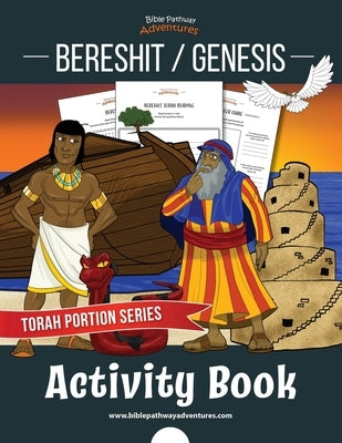 Bereshit / Genesis Activity Book: Torah Portions for Kids by Adventures, Bible Pathway