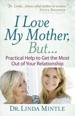 I Love My Mother, But... by Mintle, Linda