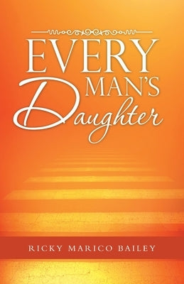 Every Man's Daughter by Bailey, Ricky Marico