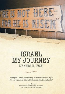 Israel: My Journey by Fox, Dennis R.