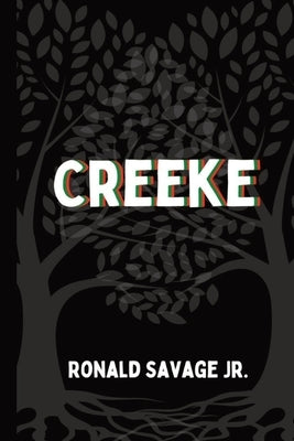 Creeke by Savage, Ronald, Jr.