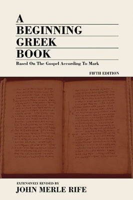 A Beginning Greek Book by Rife, John M.
