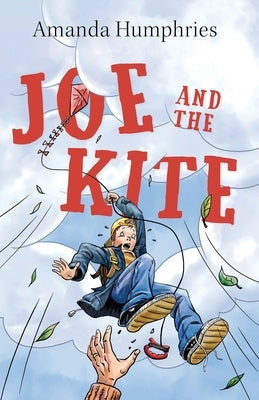 Joe and the Kite by Humphries, Amanda