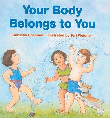 Your Body Belongs to You by Spelman, Cornelia Maude