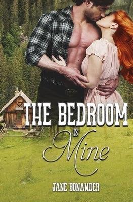 The Bedroom is Mine by Bonander, Jane