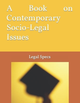A Book on Contemporary Socio-Legal Issues: (Volume 1) by Specs, Legal