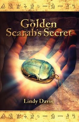 The Golden Scarab's Secret by Davis, Lindy G.