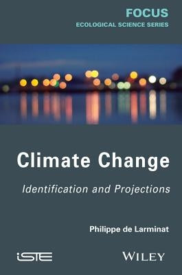 Climate Change: Identification and Projections by de Larminat, Philippe