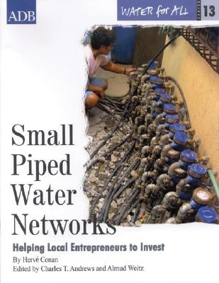 Water for All Series 13: Small Piped Water Networks: Helping Local Entrepreneurs to Invest by Conan, Herve