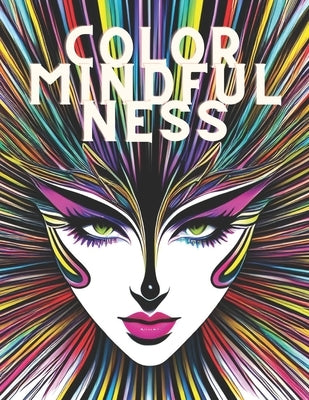 Colormindfulness: Palette of Peace: Faces and Abstractions - Your 80-Page Path to Mindful Relaxation by Harmony, Aria