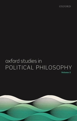 Oxford Studies in Political Philosophy, Volume 2 by Sobel, David