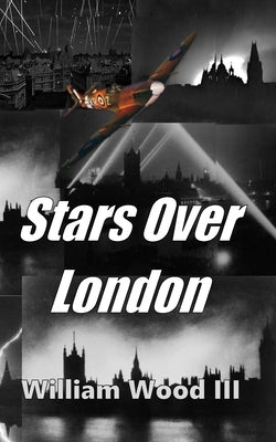Stars Over London by Wood, William, III