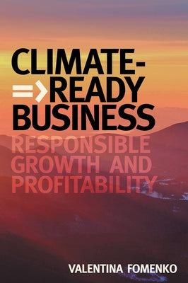 Climate-Ready Business: Responsible Growth and Profitability by Fomenko, Valentina