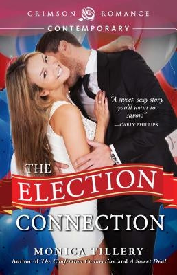 The Election Connection by Tillery, Monica