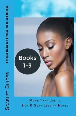 Lesbian Romance Fiction: Sade and Mischa: More Than Just a Hot & Sexy Lesbian Novel by Bulter, Scarlet