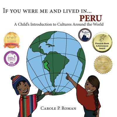 If You Were Me and Lived in...Peru: A Child's Introduction to Cultures Around the World by Roman, Carole P.