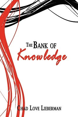 The Bank of Knowledge by Lieberman, Chad Love