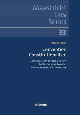 Convention Constitutionalism by Pierik, R.