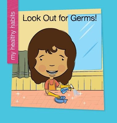 Look Out for Germs! by Marsico, Katie