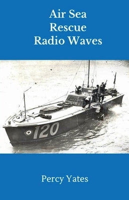 Air Sea Rescue Radio Waves by Yates, Percy