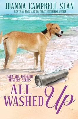 All Washed Up: Book #3 in the Cara Mia Delgatto Mystery Series by Slan, Joanna Campbell