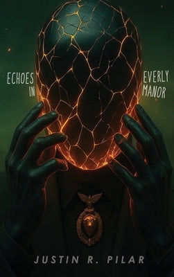 Echoes in Everly Manor by Pilar, Justin R.