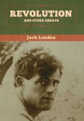 Revolution and Other Essays by London, Jack