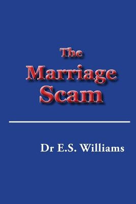 The Marriage Scam by Williams, E. S.