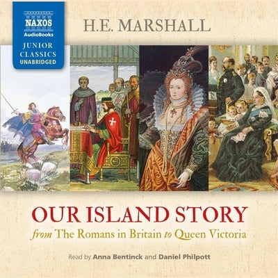 Our Island Story (Complete) by Marshall, Henrietta Elizabeth