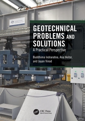 Geotechnical Problems and Solutions: A Practical Perspective by Indraratna, Buddhima