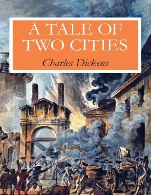 A Tale of Two Cities by Dickens, Charles