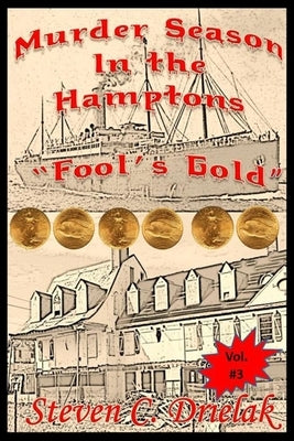 Murder Season in the Hamptons: Fools Gold by Drielak, Steven C.