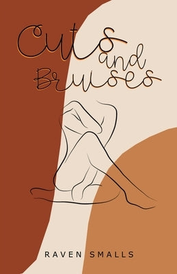 Cuts and Bruises by Smalls, Raven