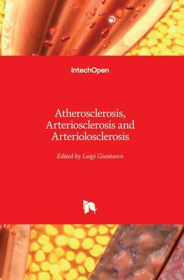 Atherosclerosis, Arteriosclerosis and Arteriolosclerosis by Gianturco, Luigi