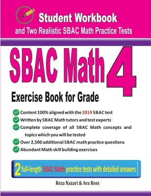 Sbac Math Exercise Book for Grade 4: Student Workbook and Two Realistic Sbac Math Tests by Ross, Ava