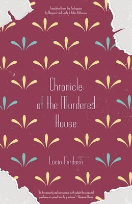 Chronicle of the Murdered House by Cardoso, Lúcio